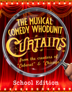 Curtains musical logo with text, "The musical comedy whodunit from the creators of Chicago and Cabaret" on background of red theatre curtains
